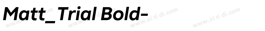Matt_Trial Bold字体转换 Matt_Trial Bold字体转换